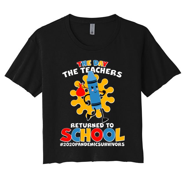 Teachers Returned To School 2020 Pandemic Survivors Crop Top