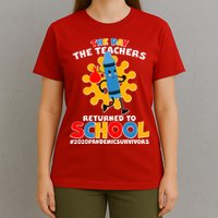 Teachers Returned To School 2020 Pandemic Survivors T-Shirt