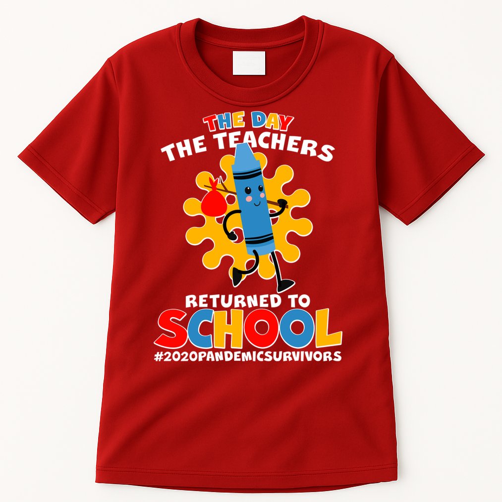 Teachers Returned To School 2020 Pandemic Survivors Tall T-Shirt