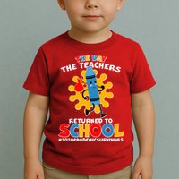 Teachers Returned To School 2020 Pandemic Survivors Toddler T-Shirt