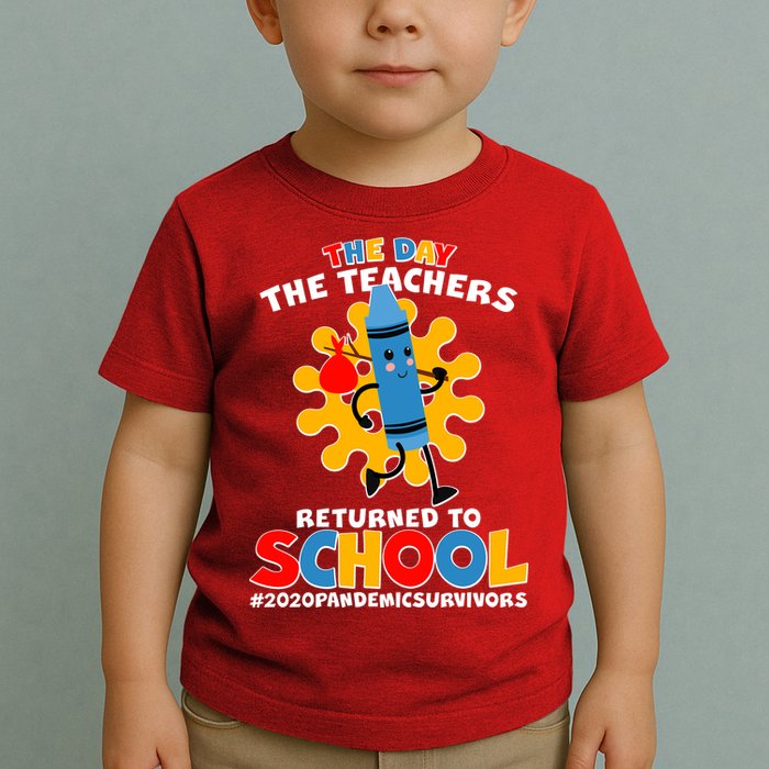 Teachers Returned To School 2020 Pandemic Survivors Toddler T-Shirt