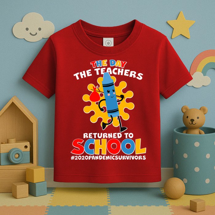 Teachers Returned To School 2020 Pandemic Survivors Toddler T-Shirt