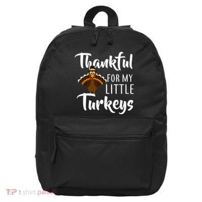 Teachers Thanksgiving Thankful For My little Turkeys 16 in Basic Backpack