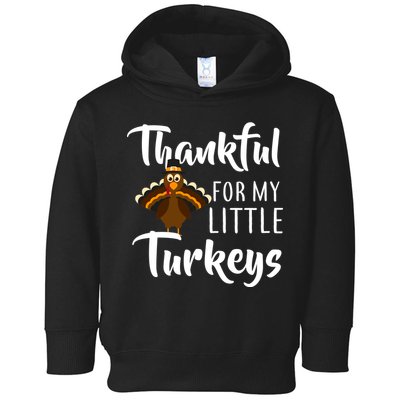 Teachers Thanksgiving Thankful For My little Turkeys Toddler Hoodie