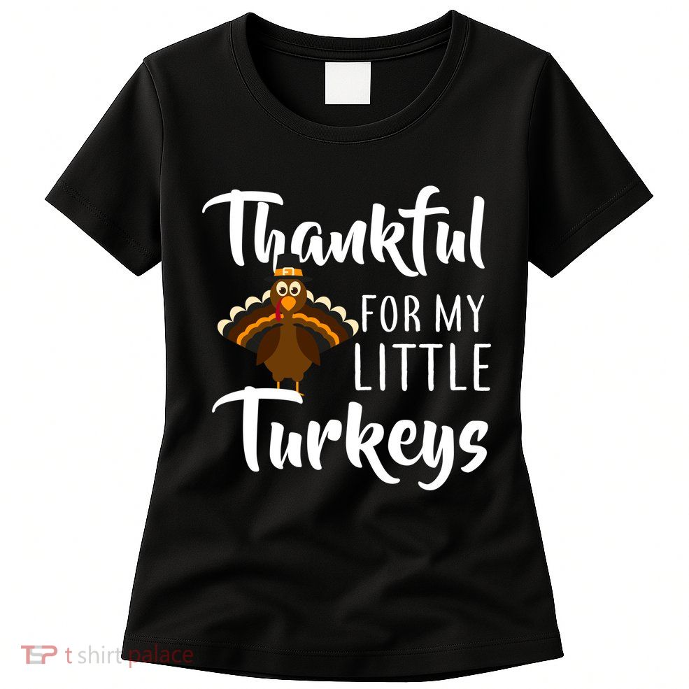 Teachers Thanksgiving Thankful For My little Turkeys Womens T-Shirt