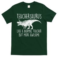 Teachersaurus Like A Normal Teacher But More Awesome T-Shirt