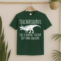 Teachersaurus Like A Normal Teacher But More Awesome T-Shirt