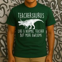 Teachersaurus Like A Normal Teacher But More Awesome T-Shirt