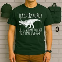 Teachersaurus Like A Normal Teacher But More Awesome T-Shirt