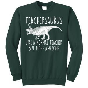 Teachersaurus Like A Normal Teacher But More Awesome Tall Sweatshirt