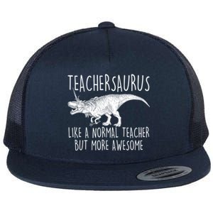 Teachersaurus Like A Normal Teacher But More Awesome Flat Bill Trucker Hat