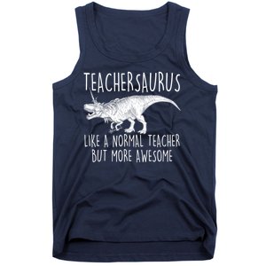 Teachersaurus Like A Normal Teacher But More Awesome Tank Top