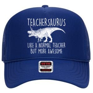 Teachersaurus Like A Normal Teacher But More Awesome High Crown Mesh Back Trucker Hat