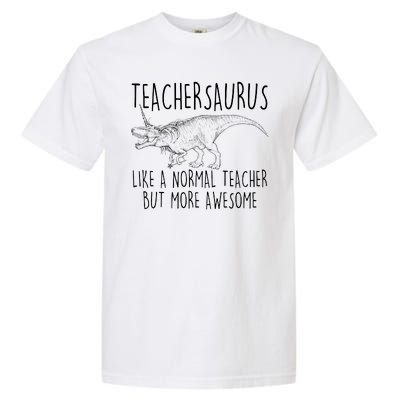 Teachersaurus Like A Normal Teacher But More Awesome Garment-Dyed Heavyweight T-Shirt