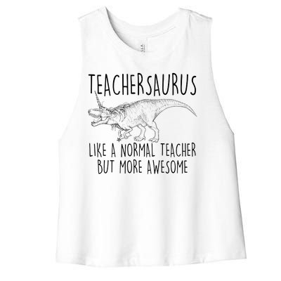 Teachersaurus Like A Normal Teacher But More Awesome Women's Racerback Cropped Tank