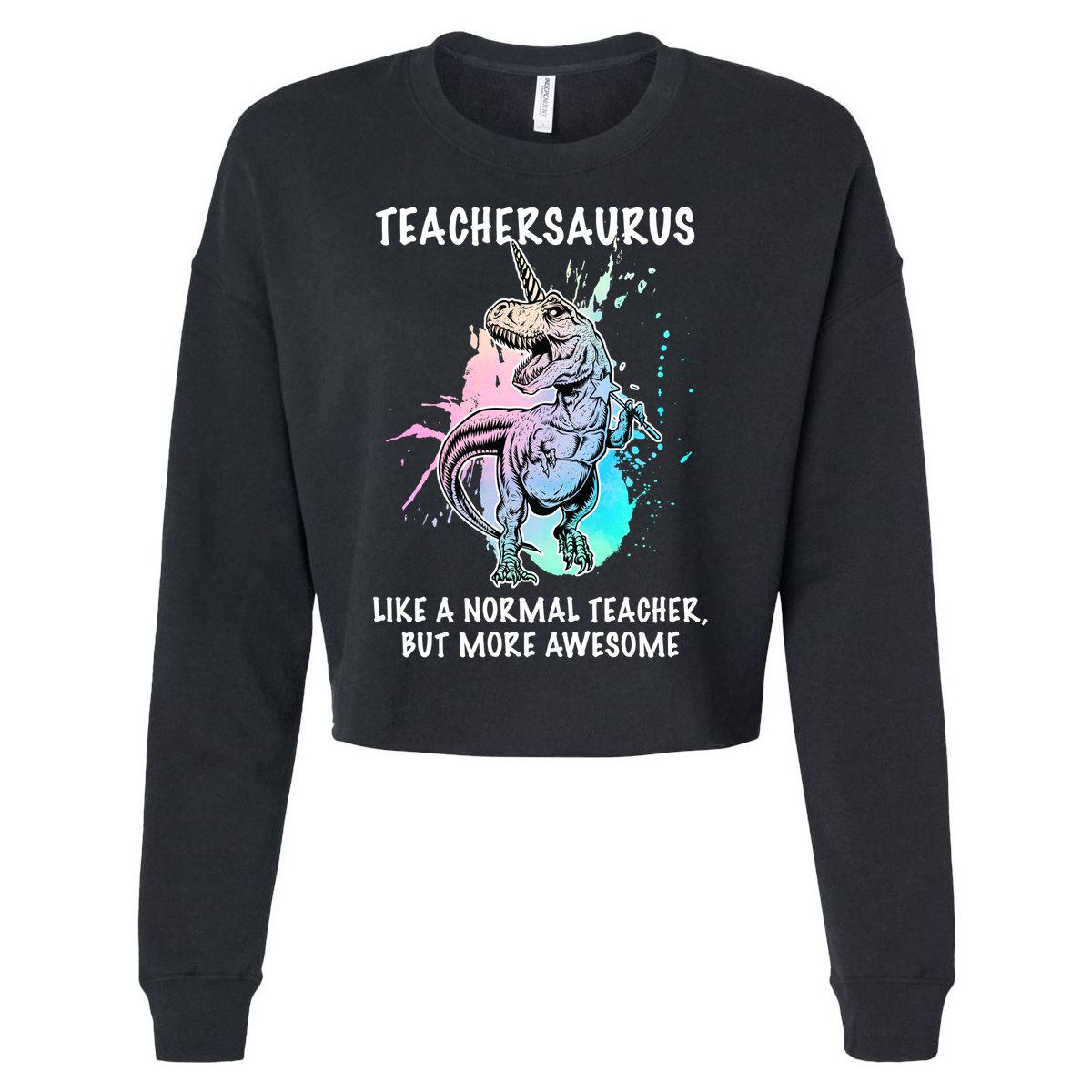 Teachersaurus Unicorn Cropped Pullover Crew