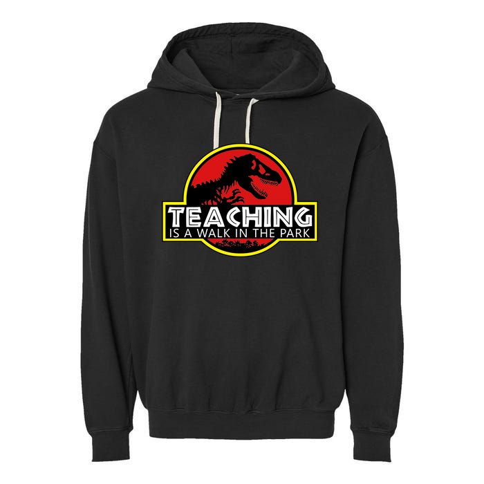 Teaching  Is A Walk In The Park Garment-Dyed Fleece Hoodie
