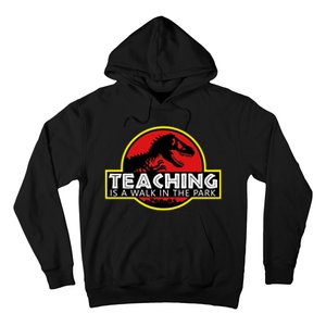 Teaching  Is A Walk In The Park Hoodie