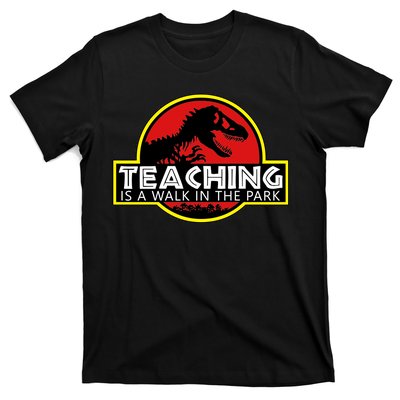 Teaching  Is A Walk In The Park T-Shirt