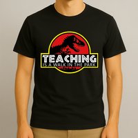 Teaching  Is A Walk In The Park T-Shirt