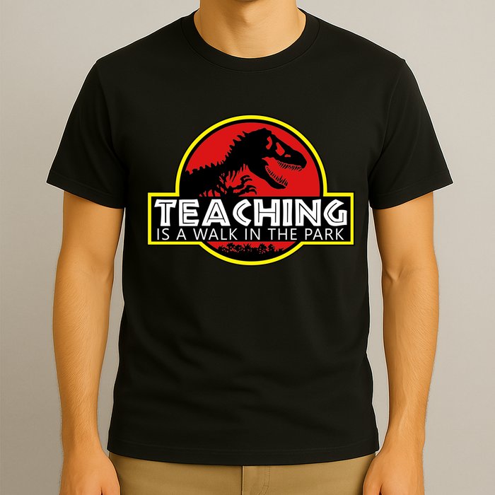 Teaching  Is A Walk In The Park T-Shirt