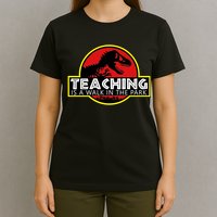 Teaching  Is A Walk In The Park T-Shirt
