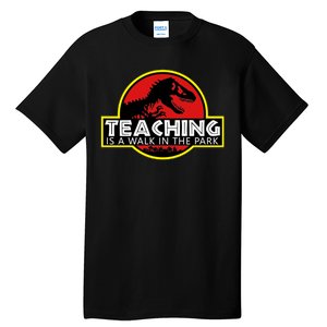 Teaching  Is A Walk In The Park Tall T-Shirt