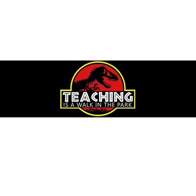 Teaching  Is A Walk In The Park Bumper Sticker