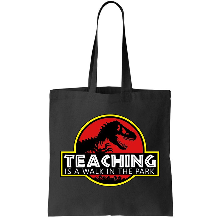 Teaching  Is A Walk In The Park Tote Bag