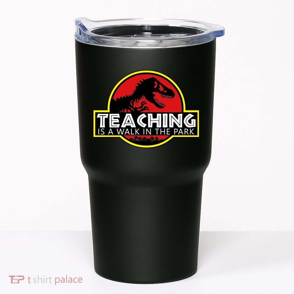 Teaching  Is A Walk In The Park Tumbler