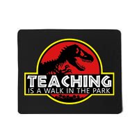 Teaching  Is A Walk In The Park Mousepad