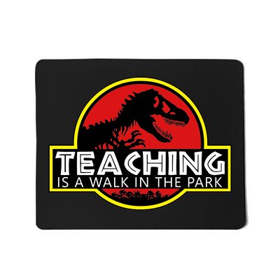 Teaching  Is A Walk In The Park Mousepad