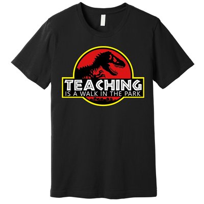 Teaching  Is A Walk In The Park Premium T-Shirt