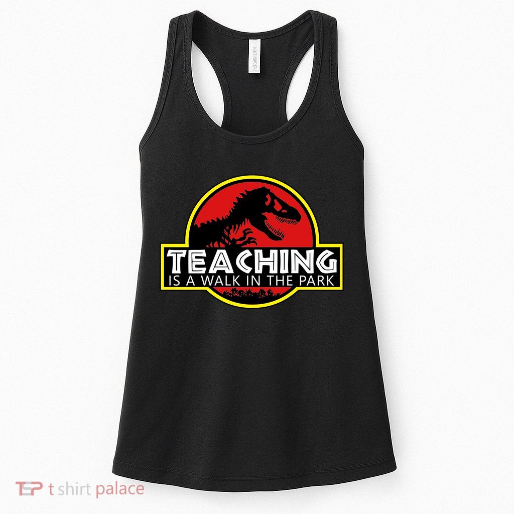 Teaching  Is A Walk In The Park Womens Tank Top