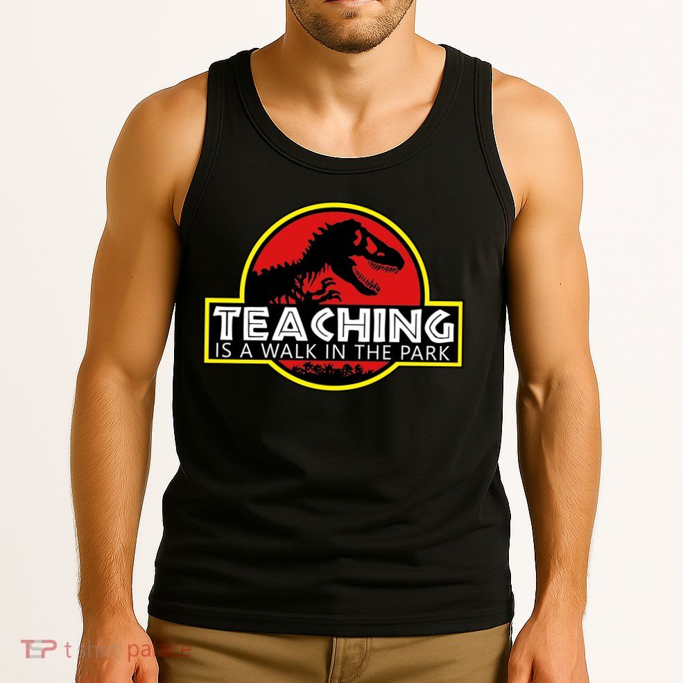 Teaching  Is A Walk In The Park Tank Top
