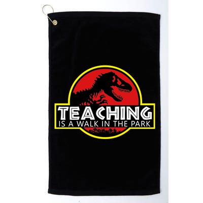 Teaching  Is A Walk In The Park Platinum Collection Golf Towel