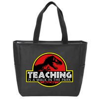 Teaching  Is A Walk In The Park Zip Tote Bag