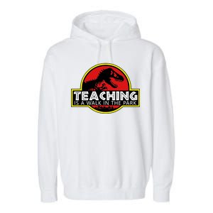 Teaching  Is A Walk In The Park Garment-Dyed Fleece Hoodie