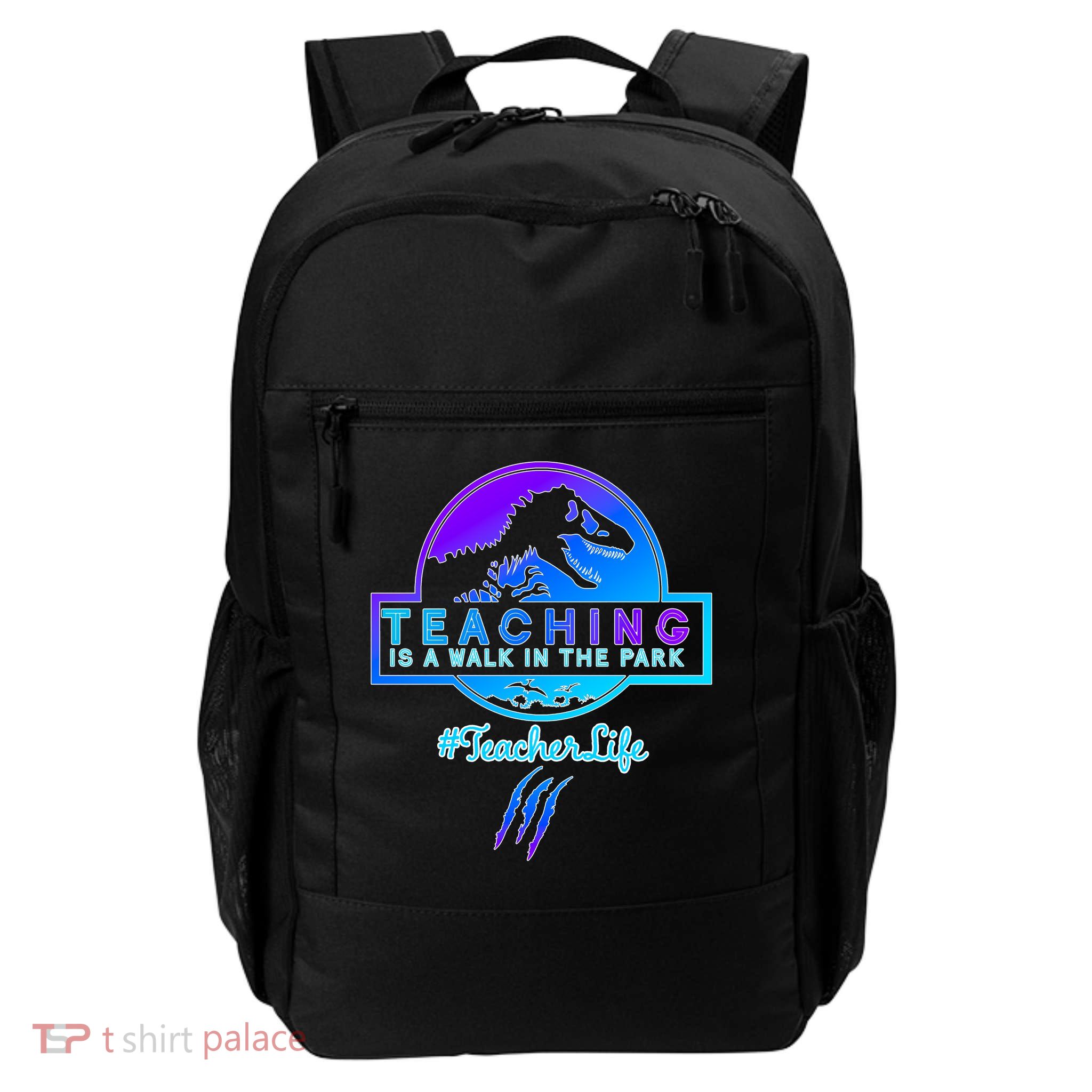 Teaching Is A Walk In Park Jurassic Teacher Daily Commute Backpack