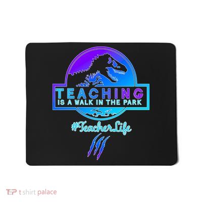 Teaching Is A Walk In Park Jurassic Teacher Mousepad