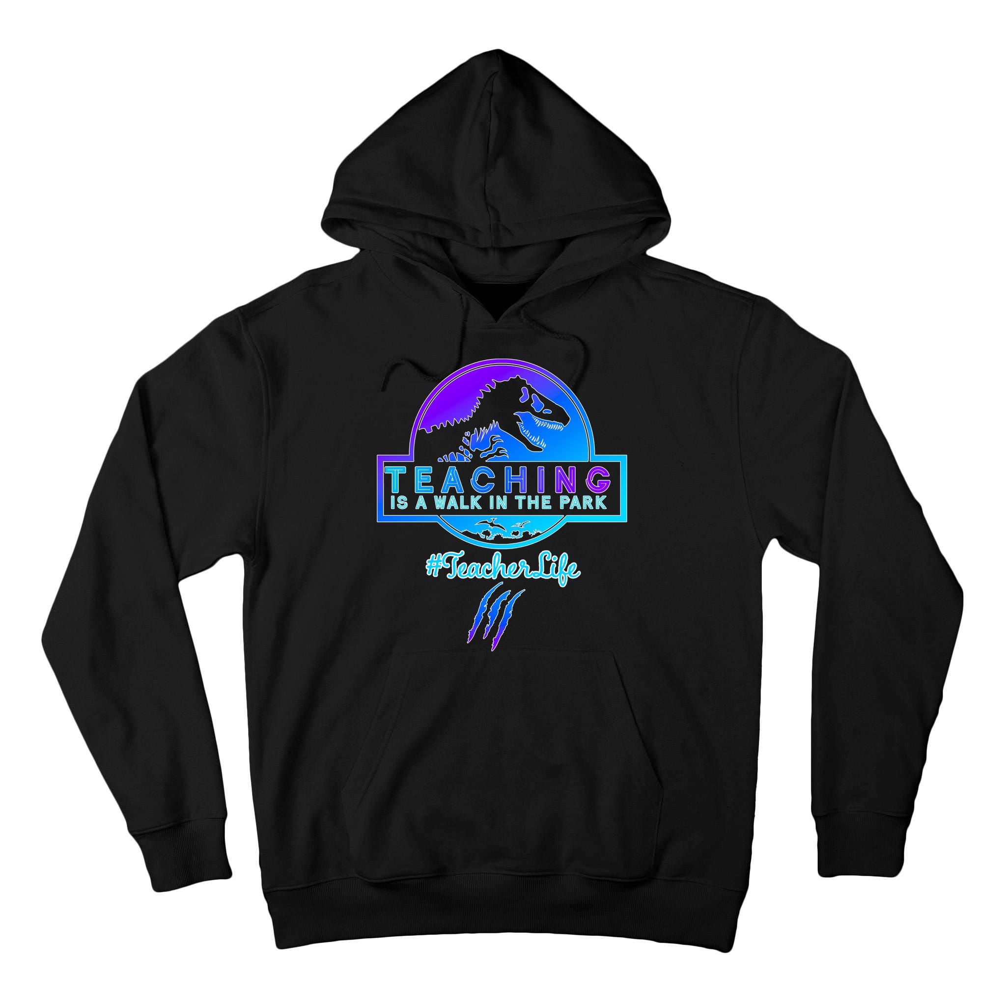 Teaching Is A Walk In Park Jurassic Teacher Tall Hoodie