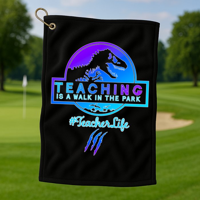 Teaching Is A Walk In Park Jurassic Teacher Golf Towel