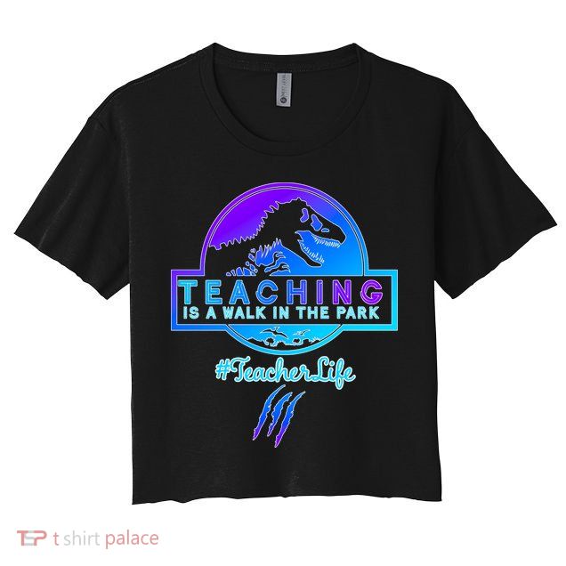 Teaching Is A Walk In Park Jurassic Teacher Crop Top