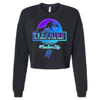 Teaching Is A Walk In Park Jurassic Teacher Cropped Pullover Crew