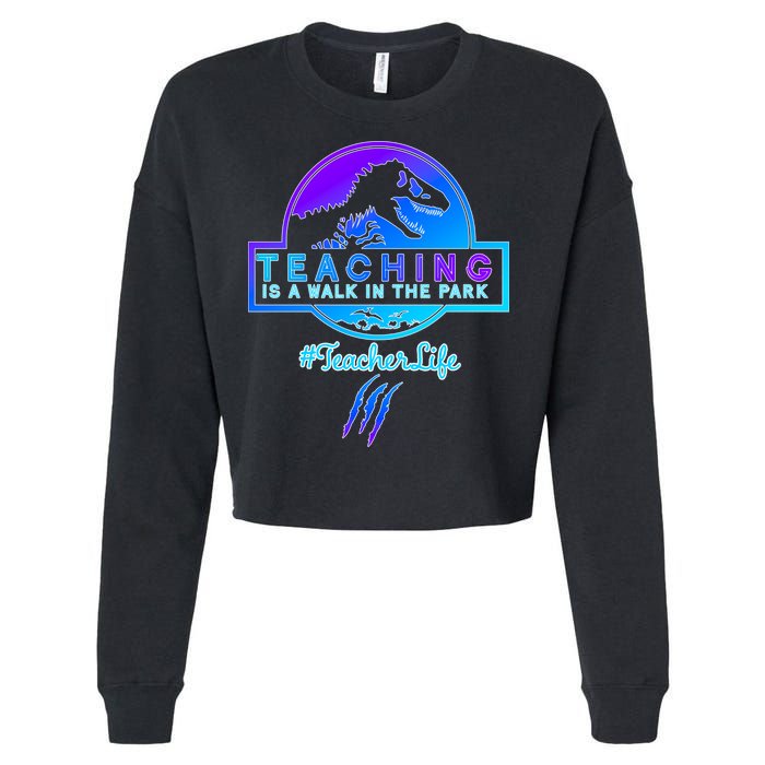 Teaching Is A Walk In Park Jurassic Teacher Cropped Pullover Crew