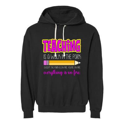 Teaching Is A Walk In The Park Garment-Dyed Fleece Hoodie