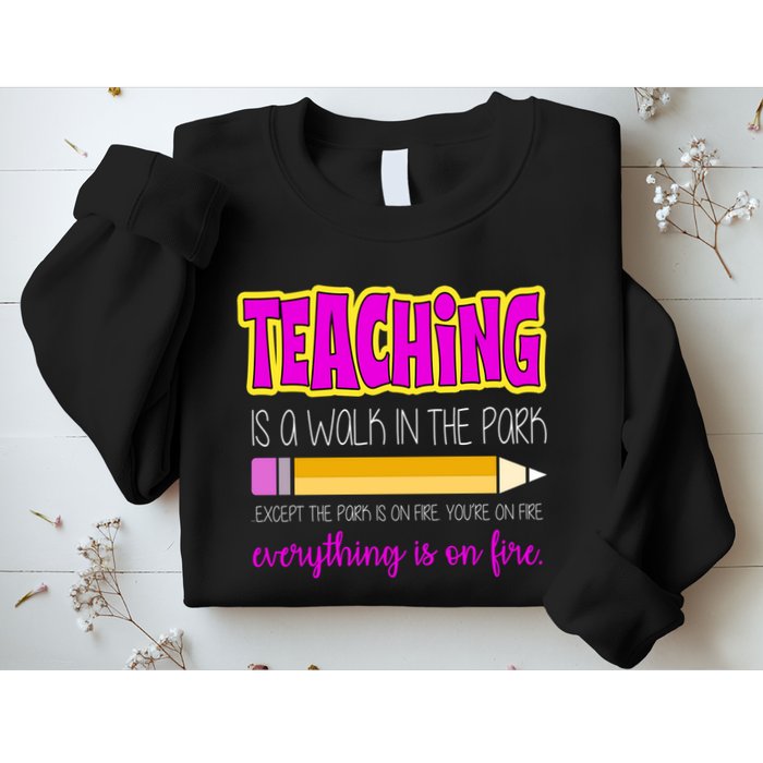 Teaching Is A Walk In The Park Sweatshirt