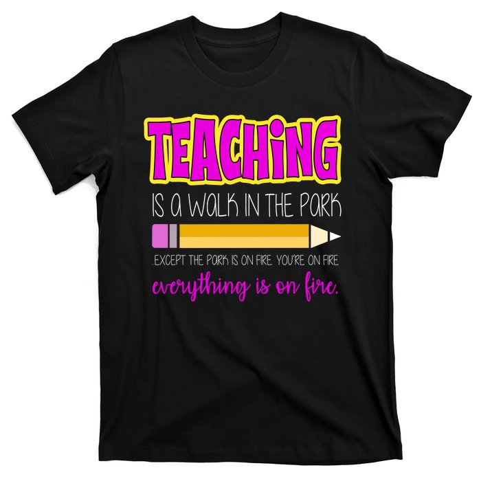 Teaching Is A Walk In The Park T-Shirt