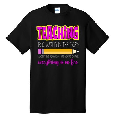 Teaching Is A Walk In The Park Tall T-Shirt