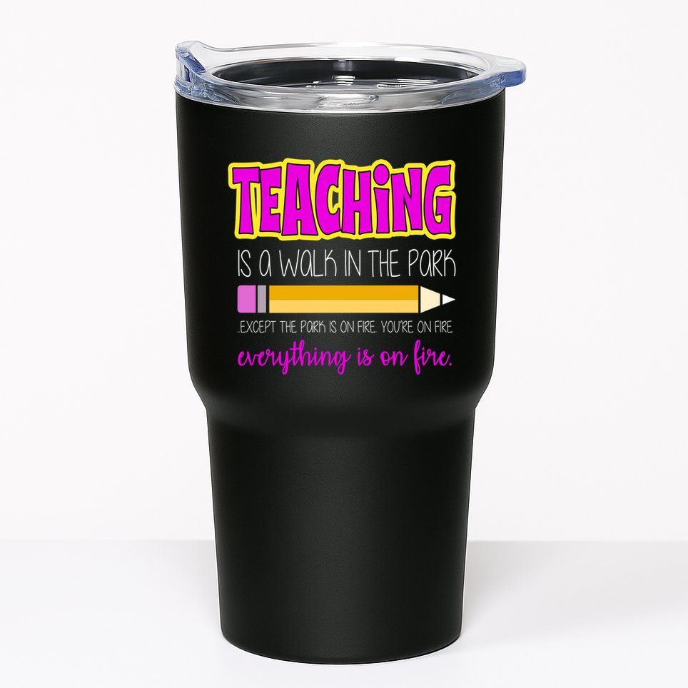 Teaching Is A Walk In The Park Tumbler